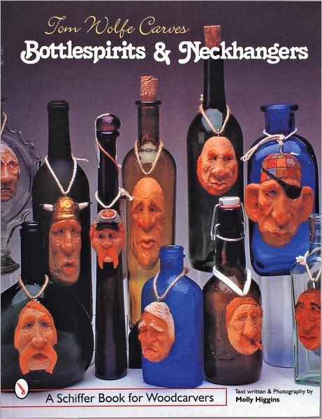 Cover for Tom Wolfe · Tom Wolfe Carves Bottlespirits &amp; Neckhangers (Pocketbok) (1998)