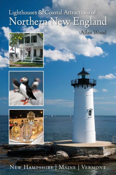 Cover for Allan Wood · Lighthouses and Coastal Attractions of Northern New England: New Hampshire, Maine, and Vermont (Taschenbuch) (2017)