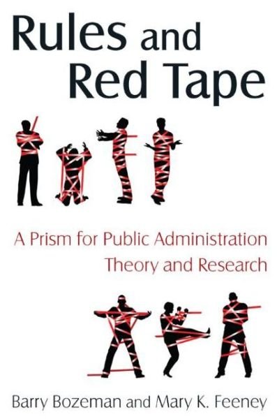 Cover for Barry Bozeman · Rules and Red Tape: A Prism for Public Administration Theory and Research: A Prism for Public Administration Theory and Research (Pocketbok) (2011)