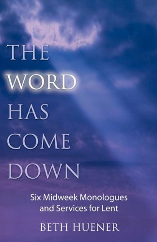 Cover for Beth Huener · The Word Has Come Down (Paperback Book) (2011)