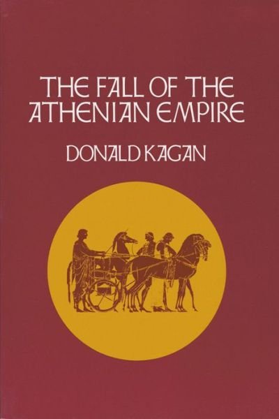 Cover for Donald Kagan · The Fall of the Athenian Empire (Innbunden bok) (1987)
