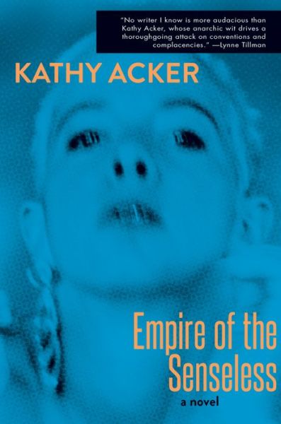 Cover for Kathy Acker · Empire of the Senseless (Paperback Book) (2018)