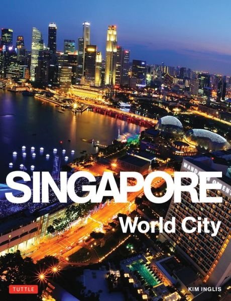 Cover for Kim Inglis · Singapore: World City (Hardcover Book) (2014)