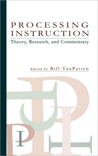 Cover for Vanpatten · Processing Instruction: Theory, Research, and Commentary - Second Language Acquisition Research Series (Hardcover Book) (2003)