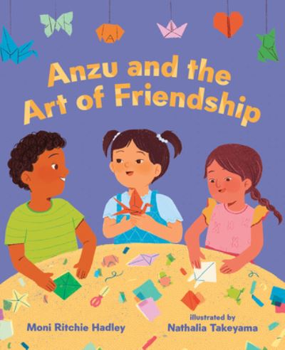 Cover for Moni Ritchie Hadley · Anzu and the Art of Friendship (Book) (2023)