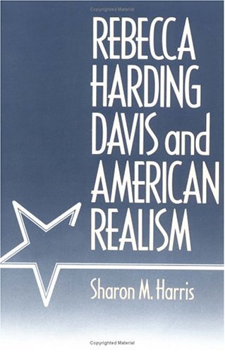 Cover for Sharon M. Harris · Rebecca Harding Davis and American Realism (Taschenbuch) (1991)