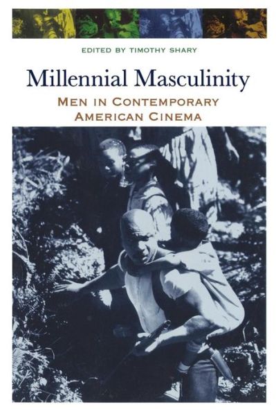 Cover for Timothy Shary · Millennial Masculinity: Men in Contemporary American Cinema - Contemporary Approaches to Film and Media Series (Pocketbok) (2012)