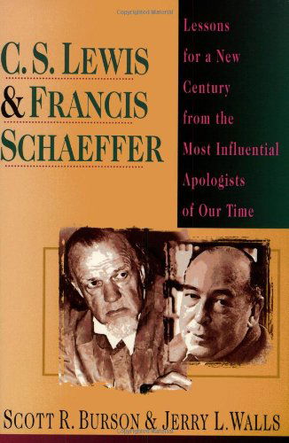 Cover for Jerry L. Walls · C. S. Lewis &amp; Francis Schaeffer: Lessons for a New Century from the Most Influential Apologists of Our Time (Paperback Book) [Print-on-demand edition] (1998)