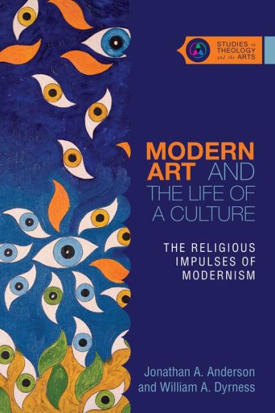 Cover for Jonathan A. Anderson · Modern Art and the Life of a Culture – The Religious Impulses of Modernism (Paperback Book) (2016)