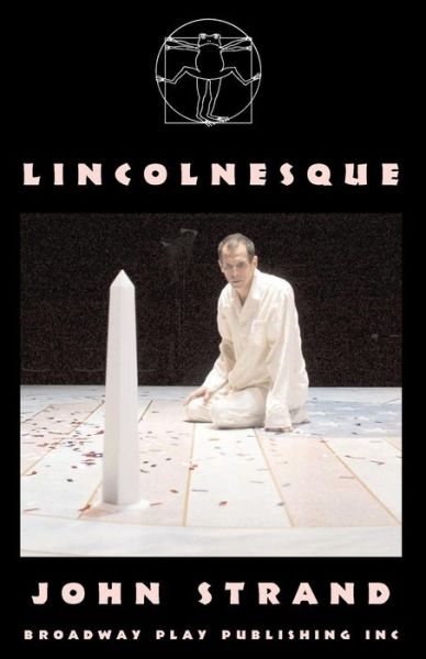 Lincolnesque - John Strand - Bøger - Broadway Play Publishing Inc - 9780881453355 - 1. april 2007