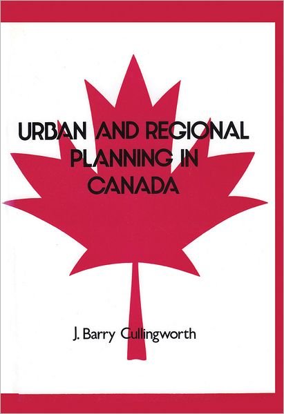 Cover for J. Barry Cullingworth · Urban and Regional Planning in Canada (Hardcover Book) (1987)