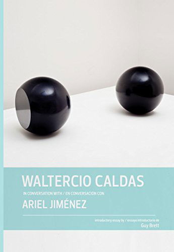 Cover for Guy Brett · Waltercio Caldas in Conversation with Ariel Jimenez (Hardcover Book) (2016)