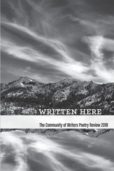 Written Here - AA Community of Writers - Bücher - Community of Writers at Squaw Valley - 9780988895355 - 23. August 2019