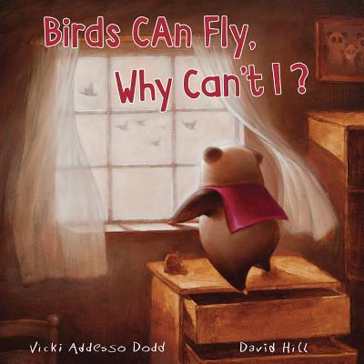 Cover for Vicki Addesso Dodd · Birds Can Fly, Why Can't I? (Pocketbok) (2015)