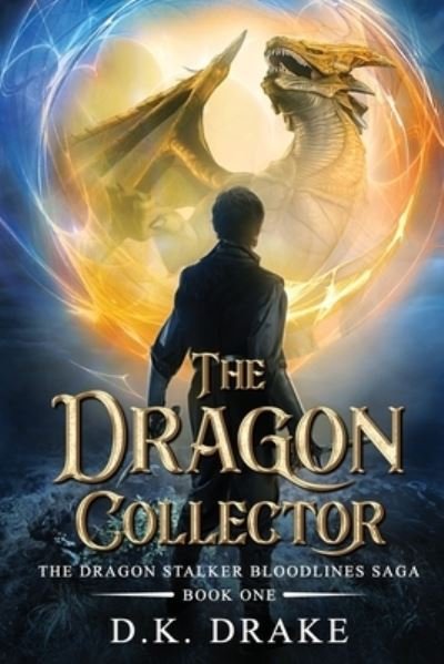 Cover for D K Drake · The Dragon Collector - Dragon Stalker Bloodlines Saga (Paperback Bog) (2021)