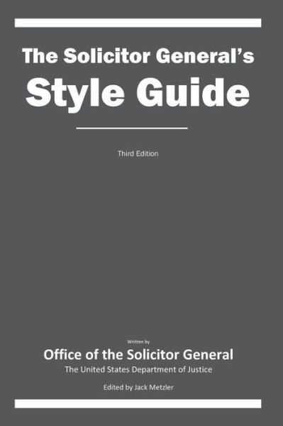 Cover for Off United States Department of Justice · The Solicitor General's Style Guide (Taschenbuch) (2018)