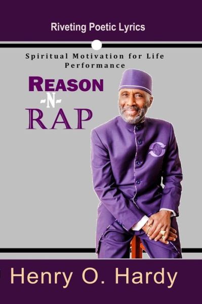 Cover for Henry O Hardy · Reason -N- Rap : Spiritual Motivation for Life Performance (Paperback Book) (2017)