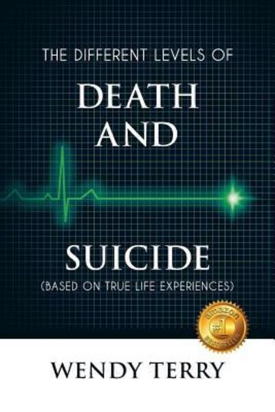 Cover for Wendy Terry · The Different Levels of Death and Suicide (Paperback Book) (2018)