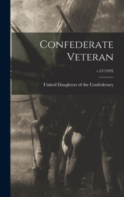 Cover for United Daughters of the Confederacy · Confederate Veteran; v.37 (1929) (Hardcover Book) (2021)