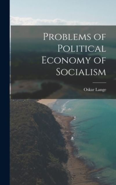 Cover for Oskar 1904-1965 Lange · Problems of Political Economy of Socialism (Hardcover Book) (2021)