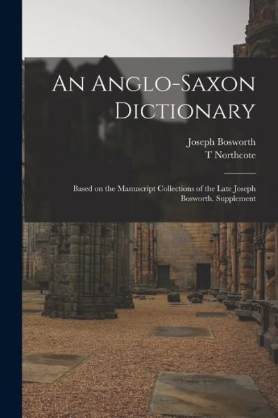 Cover for Joseph Bosworth · Anglo-Saxon Dictionary (Book) (2022)