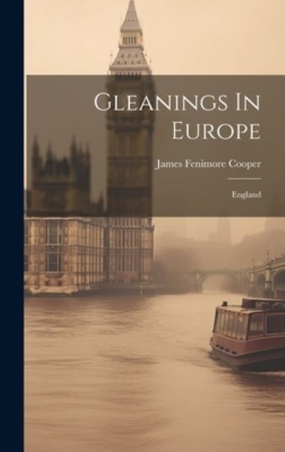 Cover for James Fenimore Cooper · Gleanings in Europe (Book) (2023)