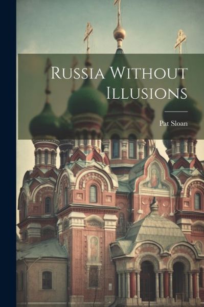 Cover for Pat Sloan · Russia Without Illusions (Paperback Book) (2023)