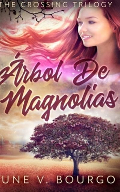 Cover for June V Bourgo · Arbol De Magnolias (Hardcover Book) (2021)