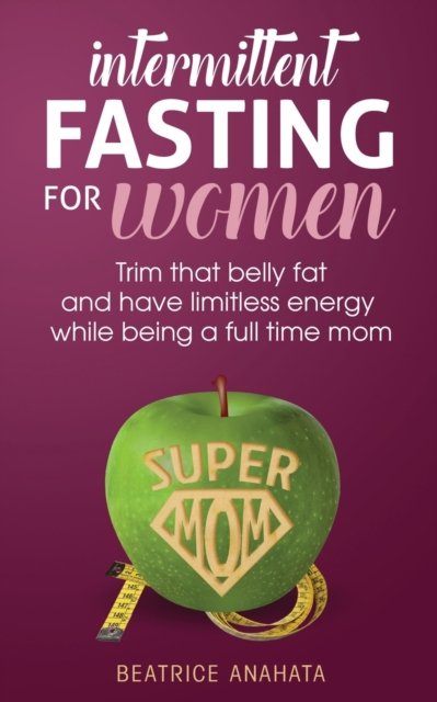 Cover for Beatrice Anahata · Intermittent Fasting for women (Paperback Book) (2019)