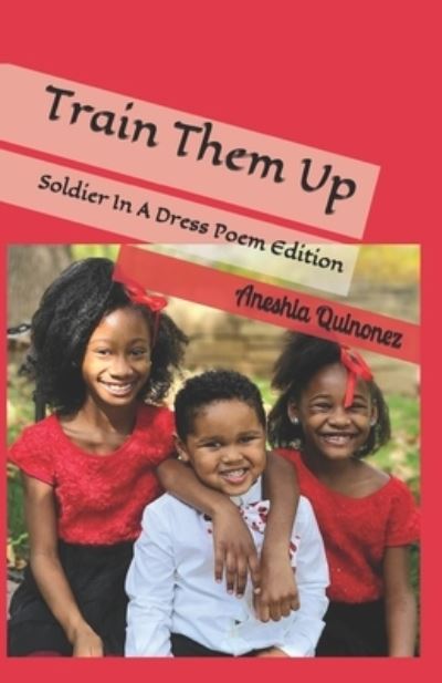 Cover for Aneshia Quinonez · Train Them Up (Paperback Book) (2019)