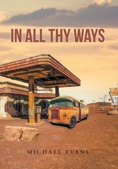 Cover for Michael Evans · In All Thy Ways (Hardcover Book) (2021)