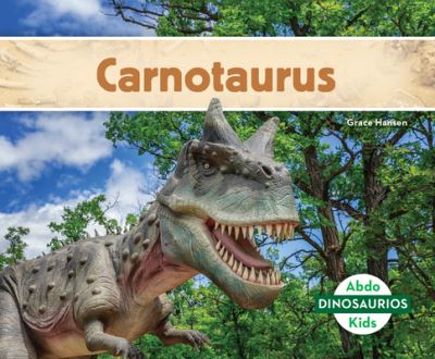 Cover for Abdo Publishing Company · Carnotaurus (Carnotaurus) (Hardcover Book) (2022)