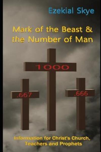 Cover for Ezekial Skye · Mark of the Beast &amp; the Number of Man (Paperback Bog) (2019)
