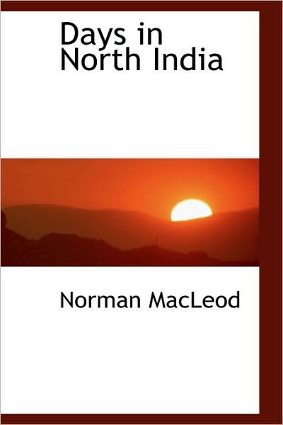 Cover for Norman Macleod · Days in North India (Paperback Book) (2009)