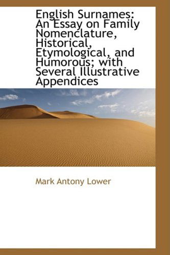 Cover for Mark Antony Lower · English Surnames: an Essay on Family Nomenclature, Historical, Etymological, and Humorous; with Seve (Paperback Book) (2009)