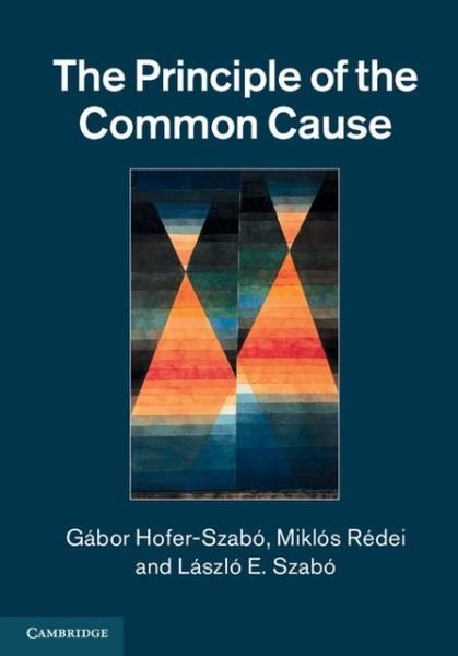 Cover for Hofer-Szabo, Gabor (Eoetvoes Lorand University, Budapest) · The Principle of the Common Cause (Hardcover bog) (2013)
