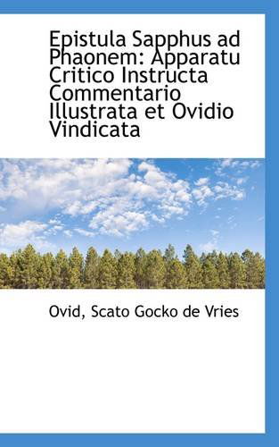 Cover for Ovid Scato Gocko De Vries · Epistula Sapphus Ad Phaonem: Apparatu Critico Instructa Commentario Illustrata et Ovidio Vindicata (Paperback Book) (2009)