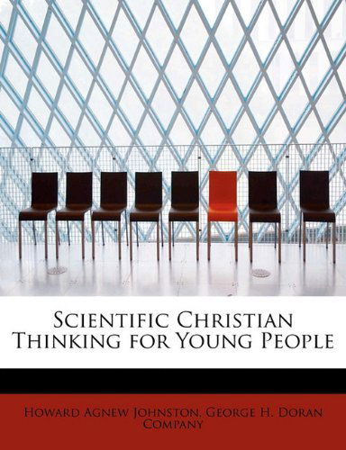 Cover for Howard Agnew Johnston · Scientific Christian Thinking for Young People (Paperback Book) (2011)