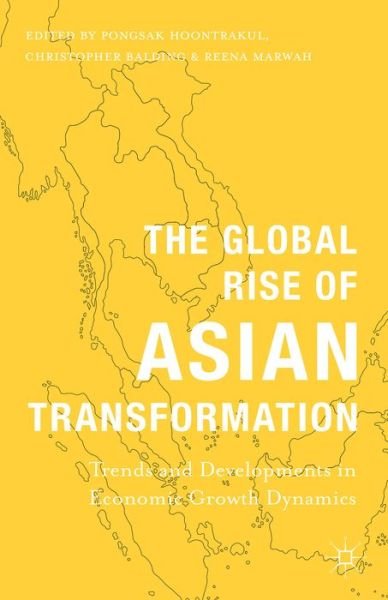 Cover for Pongsak Hoontrakul · The Global Rise of Asian Transformation: Trends and Developments in Economic Growth Dynamics (Innbunden bok) (2014)