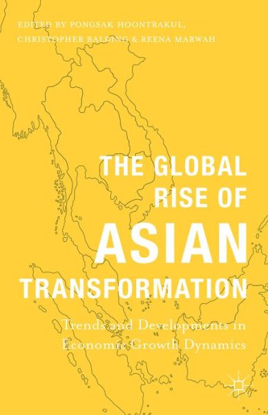 Cover for Pongsak Hoontrakul · The Global Rise of Asian Transformation: Trends and Developments in Economic Growth Dynamics (Hardcover Book) (2014)