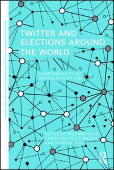 Cover for Richard Davis · Twitter and Elections Around the World: Campaigning in 140 Characters or Less - Routledge Studies in Global Information, Politics and Society (Pocketbok) (2016)