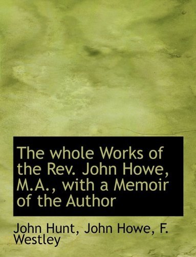 Cover for John Howe · The Whole Works of the Rev. John Howe, M.a., with a Memoir of the Author (Taschenbuch) (2010)