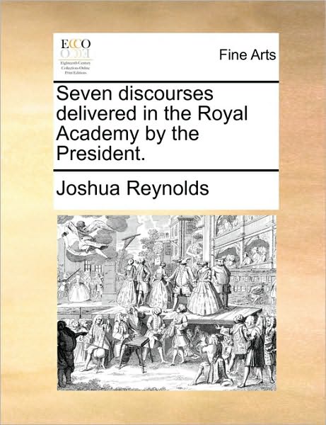 Cover for Joshua Reynolds · Seven Discourses Delivered in the Royal Academy by the President. (Paperback Book) (2010)