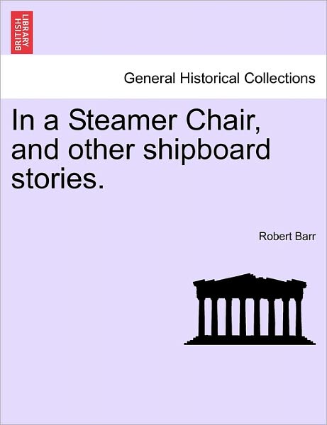 Cover for Robert Barr · In a Steamer Chair, and Other Shipboard Stories. (Paperback Book) (2011)