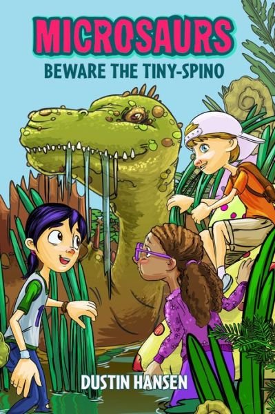 Cover for Dustin Hansen · Microsaurs: Beware the Tiny-Spino - Microsaurs (Hardcover Book) (2019)