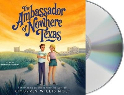 Cover for Kimberly Willis Holt · The Ambassador of Nowhere Texas (CD) (2021)