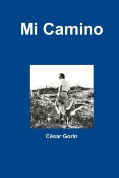 Cover for César Gorín · Mi Camino (Book) (2013)