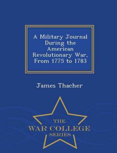 Cover for James Thacher · A Military Journal During the American R (Pocketbok) (2015)