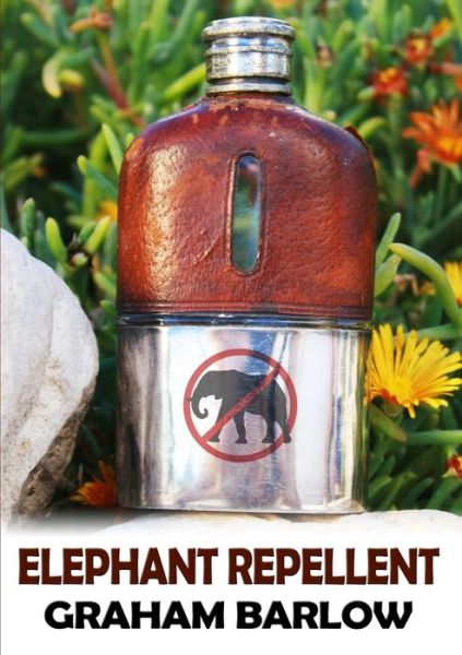 Elephant Repellent - Graham Barlow - Books - Lulu Press, Inc. - 9781300791355 - March 4, 2013