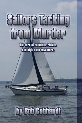 Sailors Tacking from Murder - Bob Gebhardt - Boeken - Lulu.com - 9781312783355 - 26 december 2014